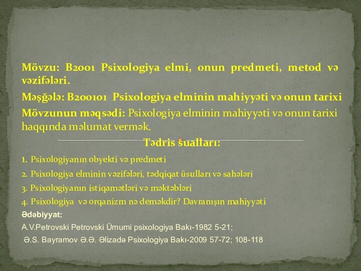 Mövzu: B2001 Psixologiya elmi, onun predmeti, metod və vəzifələri.Məşğələ: B200101 Psixologiya elminin