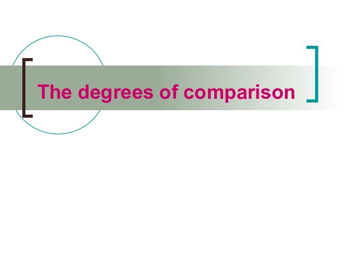 The degrees of comparison