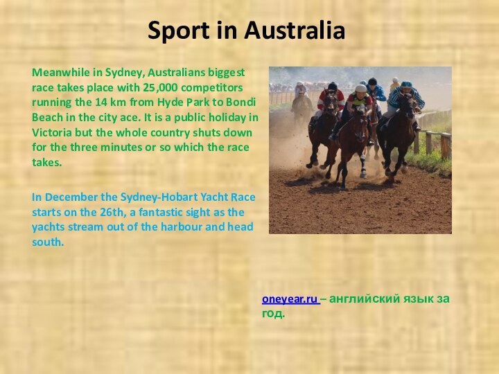 Sport in Australia  Meanwhile in Sydney, Australians biggest race takes place