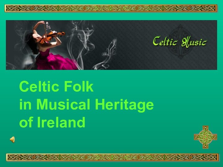 Celtic Folkin Musical Heritageof Ireland