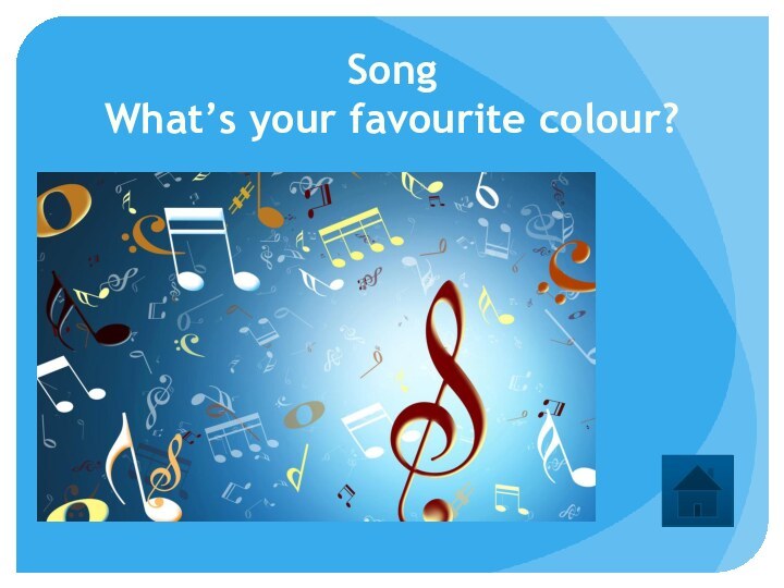 Song What’s your favourite colour?