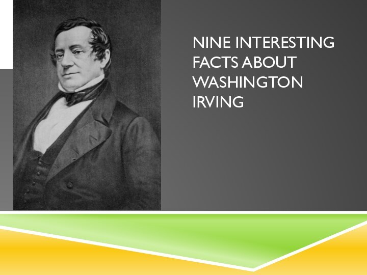 Nine Interesting Facts about Washington Irving