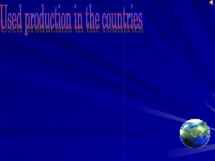 Used production in the countries