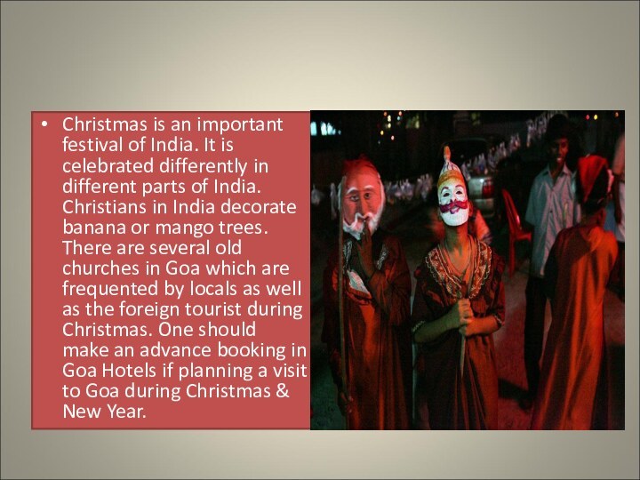 Christmas is an important festival of India. It is celebrated differently in