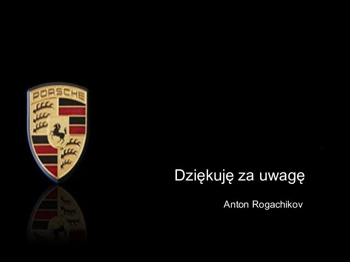 Dziękuję za uwagęAnton Rogachikov