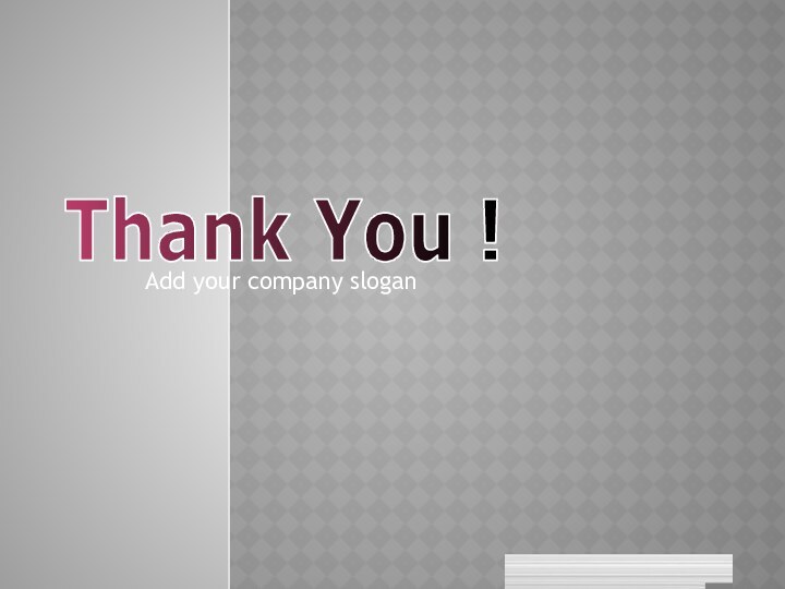 Add your company sloganwww.themegallery.comThank You !