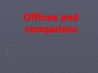 Offices and computers / Компьютеры и офисы