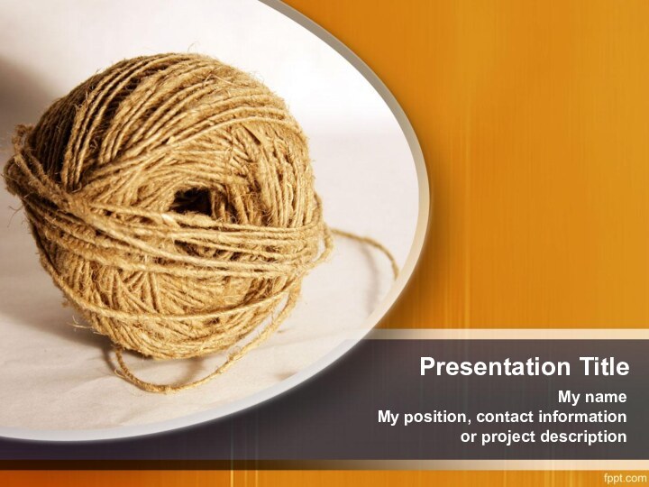 Presentation TitleMy nameMy position, contact informationor project description