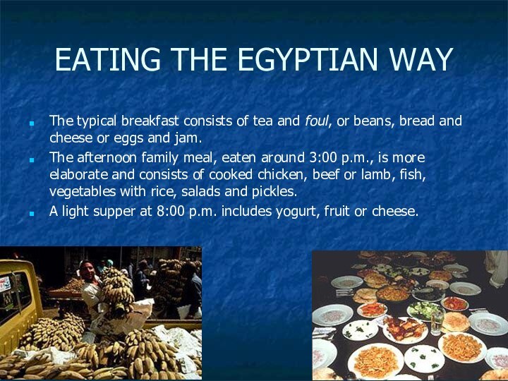 EATING THE EGYPTIAN WAY The typical breakfast consists of tea and foul,