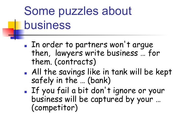 Some puzzles about businessIn order to partners won't argue then,  lawyers write