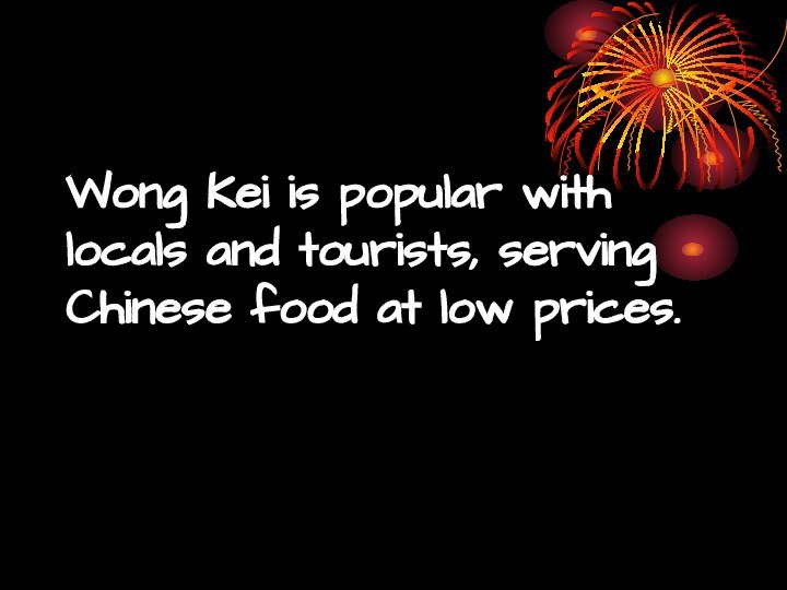 Wong Kei is popular with locals and tourists, serving Chinese food at low prices.