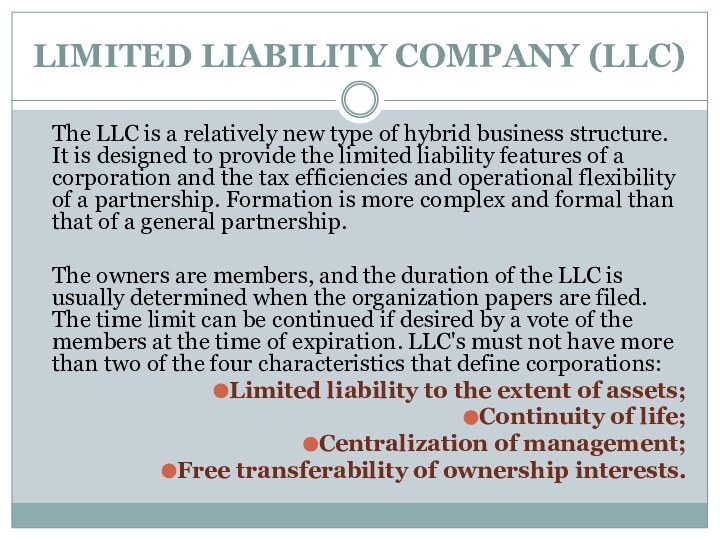 LIMITED LIABILITY COMPANY (LLC)The LLC is a relatively new type of hybrid