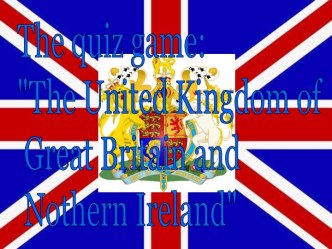 The United Kingdom of Great Britain and Nothern Ireland