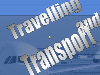 Travelling and Transport