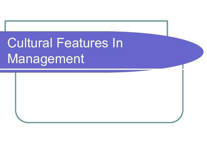 Cultural Features In Management