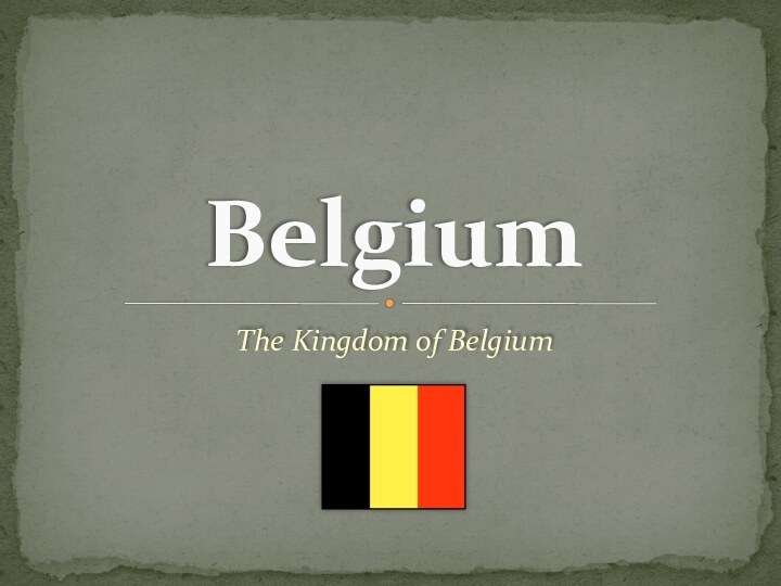 The Kingdom of BelgiumBelgium
