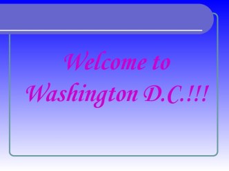 Welcome to Washington D.C