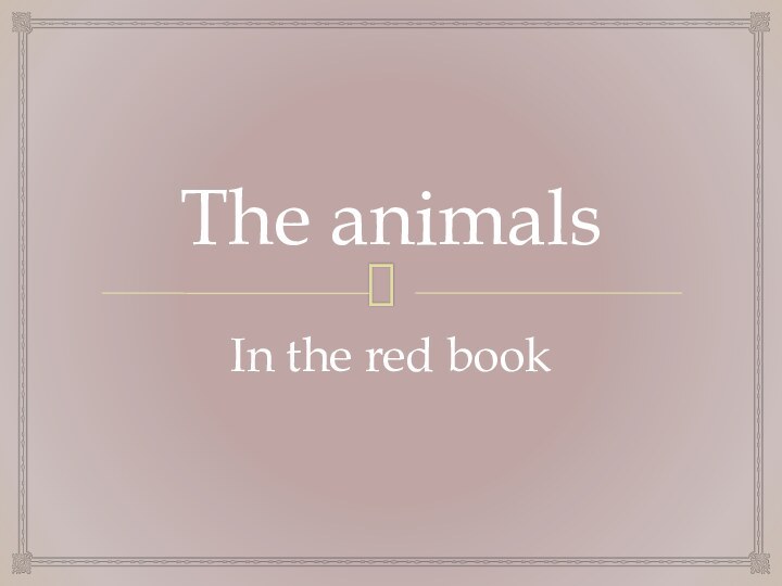 The animalsIn the red book