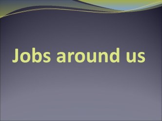 Jobs around us