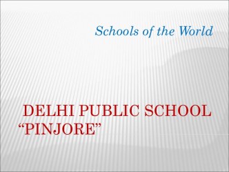 Delhi Public School “Pinjore”