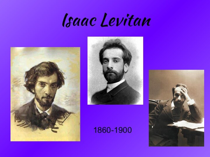 Isaac Levitan1860-1900