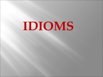 Idioms