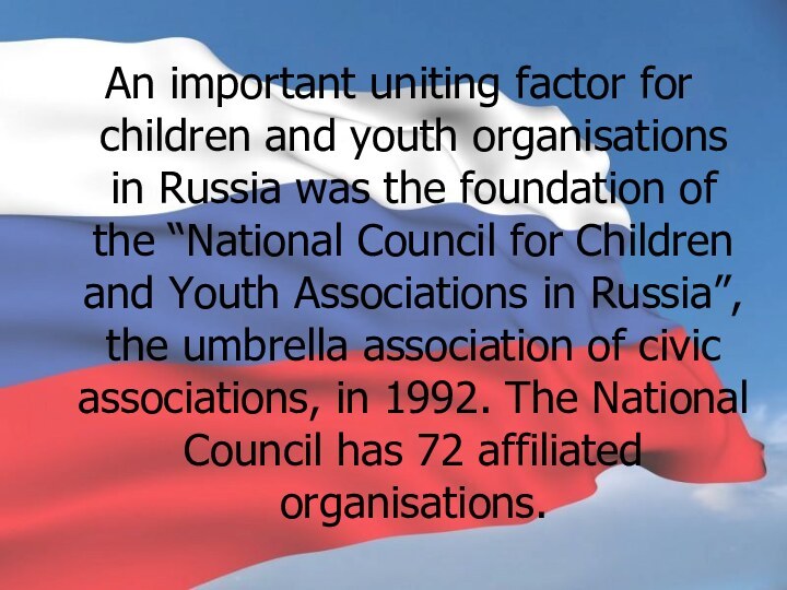 An important uniting factor for children and youth organisations in Russia was