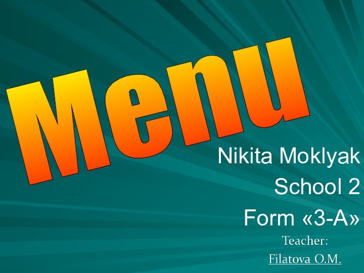 Nikita Moklyak School 2 Form «3-A»Menu