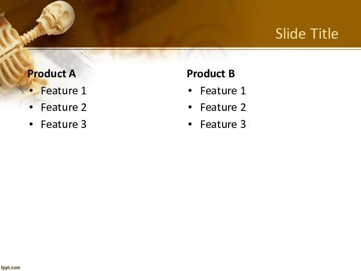 Slide TitleProduct AFeature 1Feature 2Feature 3Product BFeature 1Feature 2Feature 3