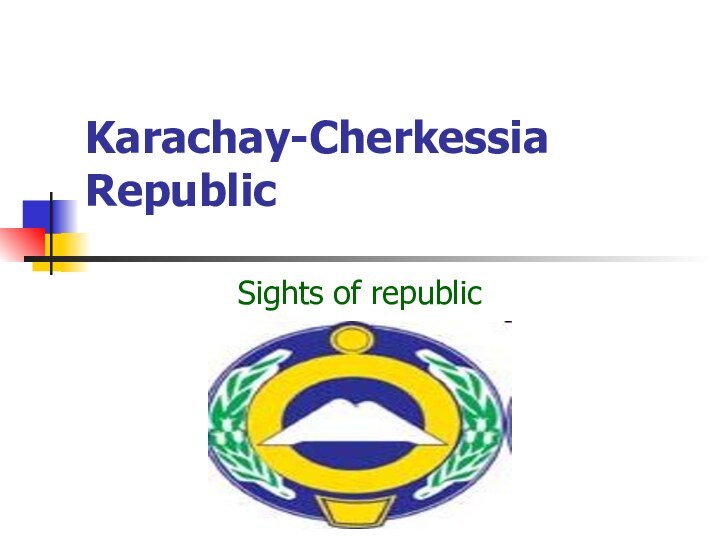 Karachay-Cherkessia RepublicSights of republic