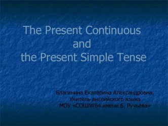 The Present Continuous and the Present Simple Tense