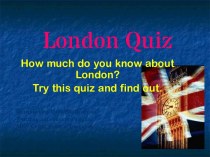 How much do you know about London? Try this quiz and find out.