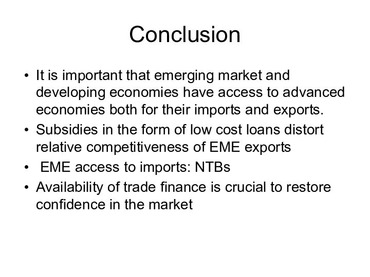 ConclusionIt is important that emerging market and developing economies have access to