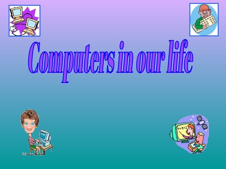 Computers in our life