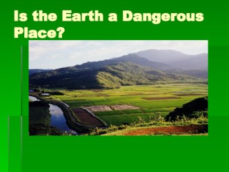 Is the Earth a Dangerous Place?