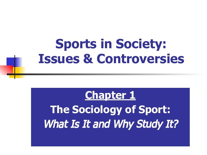Sports in Society: Issues & ControversiesChapter 1The Sociology of Sport: What Is