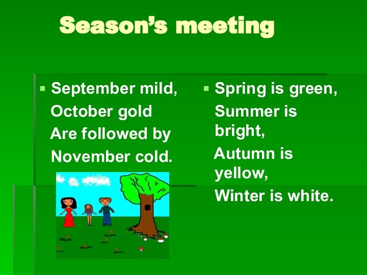 Season’s meetingSeptember mild,  October gold  Are followed