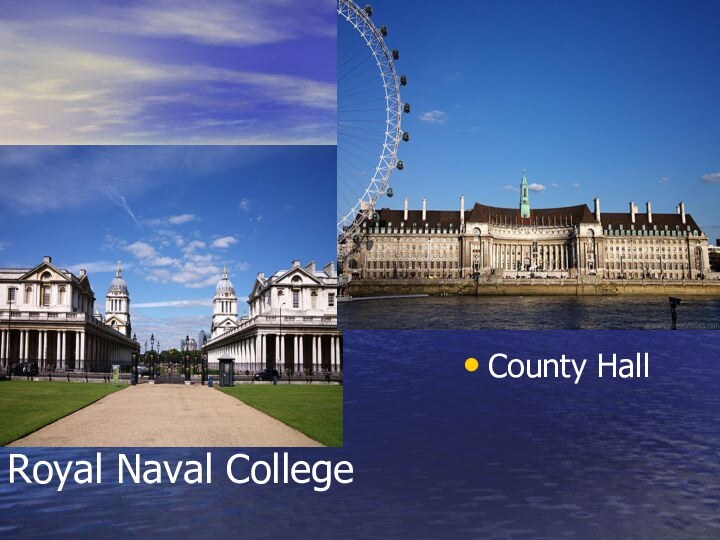 Royal Naval College County Hall