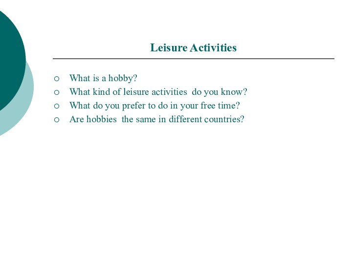 Leisure ActivitiesWhat is a hobby?What kind of leisure activities do you know?What