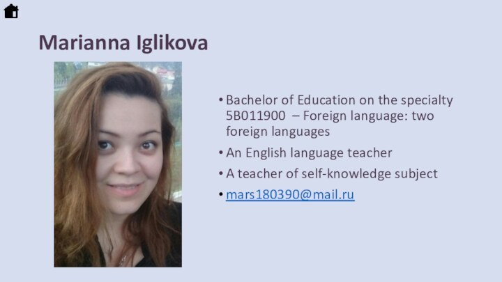Marianna IglikovaBachelor of Education on the specialty 5B011900 – Foreign language: two