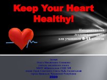 Презентация Keep your Heart Healthy!