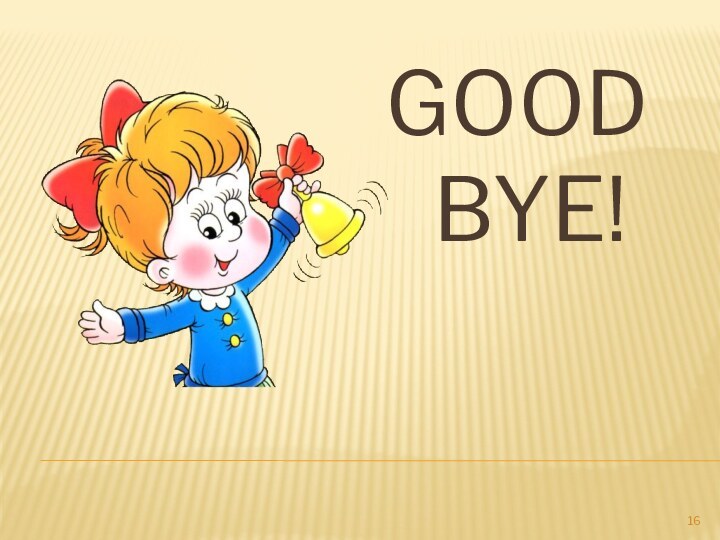 GOOD BYE!