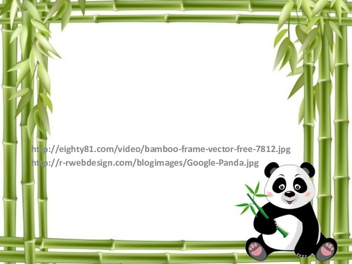 http://eighty81.com/video/bamboo-frame-vector-free-7812.jpghttp://r-rwebdesign.com/blogimages/Google-Panda.jpg