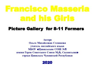Презентация Francisco Masseria  and his Girls