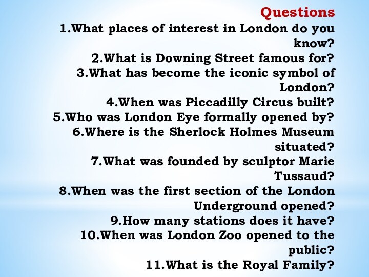 Questions 1.What places of interest in London do you know? 2.What is