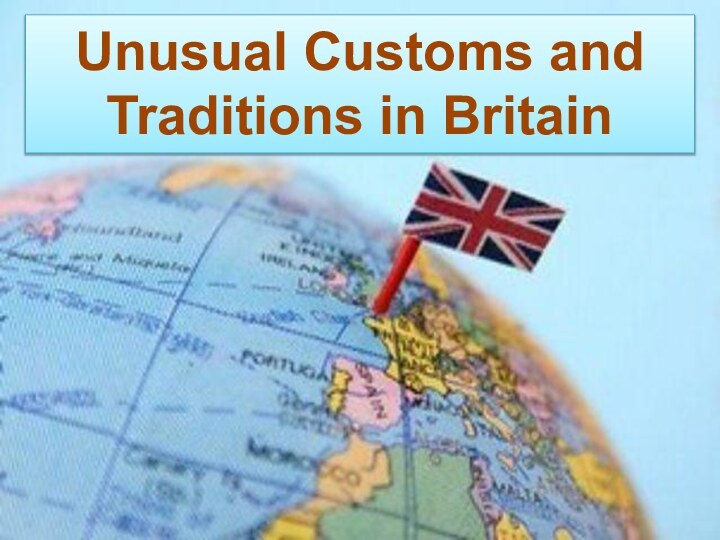 Unusual Customs and Traditions in Britain