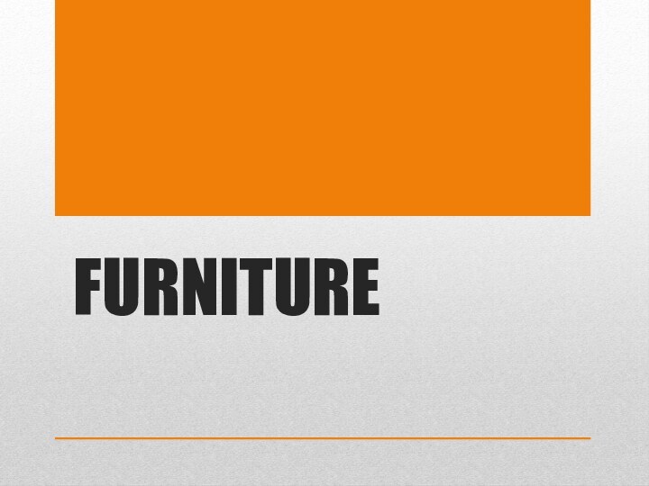 FURNITURE