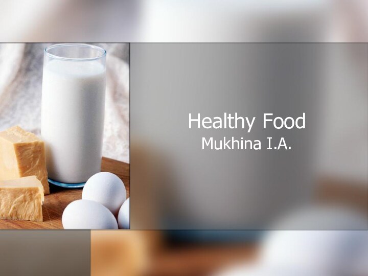 Healthy FoodMukhina I.A.