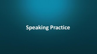 Speaking practice