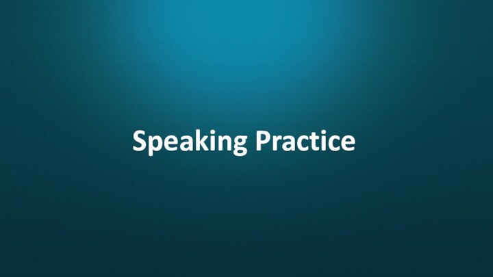 Speaking Practice